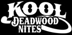 Kool Deadwood Nites Official
